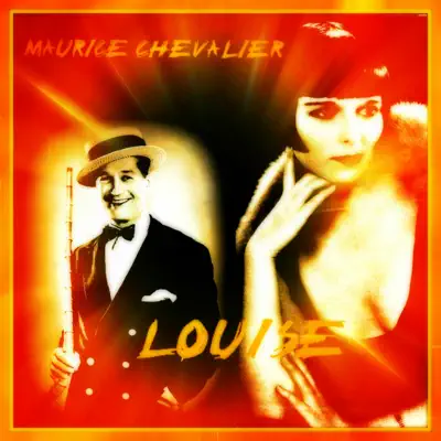 Louise - Maurice Chevalier Louise - Maurice Chevalier