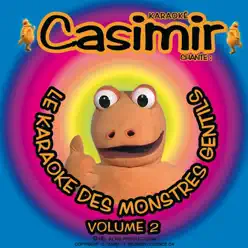 Casimir: Le karaoké des monstres gentils, vol. 2 - Casimir Casimir: Le karaoké des monstres gentils, vol. 2 - Casimir