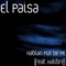 Hablan Mal de Mi (feat. Kalibre) - El Paisa lyrics