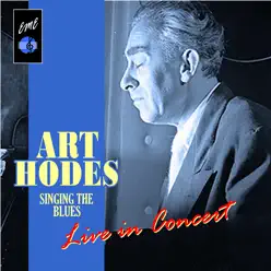 Singing the Blues: Art Hodes Live in Concert - Art Hodes Singing the Blues: Art Hodes Live in Concert - Art Hodes