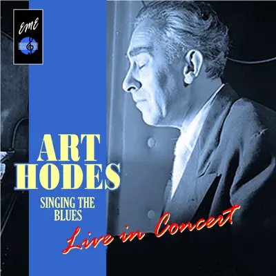Singing the Blues: Art Hodes Live in Concert - Art Hodes