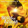 Besos de Azúcar (Soundtrack Original de la Película)