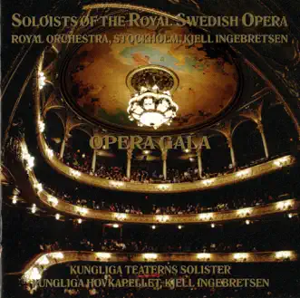 Opera Gala by Royal Stockholm Philharmonic Orchestra, Inger Blom, Mari Anne Haggander, Stockholm Royal Opera Orchestra, Kjell Ingebretsen, Gunnar Lundberg, Magnus Kyhle, Hilde Leidland, Ingrid Tobiasson, Carina Morling, Eva Pilat, Laila Andersson-Palme, Lena Nordin, Gunilla Soderstrom, Stefan Dahlberg, Sten Wahlund, Tord Wallstrom, Jonas Degerfeldt, Siv Wennberg, Lennard Stregard, Lena Hoel, Anders Lorentzson, Per-Arne Wahlgren, Esaias Tewolde-Berhan, Iwa Sorenson, Britt-Marie Aruhn, Anneli Soderstrom, Agneta Lundgren, Anders Bergstrom, Jadwiga Koba & Ulrik Qvale album reviews, ratings, credits