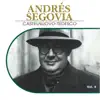 Andres Segovia, Vol. 4 (1927-1949) album lyrics, reviews, download