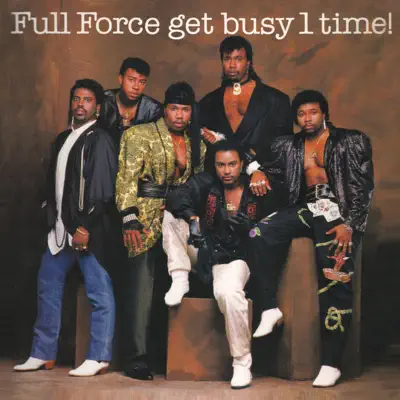 Full Force Get Busy 1 Time! (Bonus Track Version) - Full Force Full Force Get Busy 1 Time! (Bonus Track Version) - Full Force
