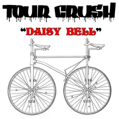 Daisy Bell (feat. Chantal Claret & Jimmy Urine) - Single by Tour Crush album reviews, ratings, credits