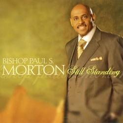 Bishop Paul S. Morton, Sr. - Be Blessed