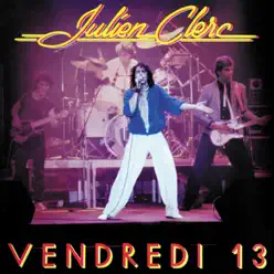 Vendredi 13 (Live en 1981) - Julien Clerc