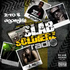 Slab Soldierz Radio 2 by Z-Ro & Agonylife album reviews, ratings, credits
