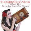 The 1940s Radio Hour - 20 Jazz Hits From the Top of the Charts