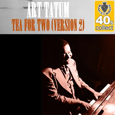 Tea for Two (Remastered) [Version 2] - Single - Art Tatum