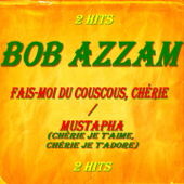 Fais-moi du couscous, chérie - Bob Azzam