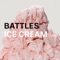 Ice Cream (Featuring Matias Aguayo) - Battles lyrics