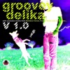 Grooveydelika Volume One, 2008