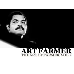 The Art of Farmer, Vol. 2 - Art Farmer The Art of Farmer, Vol. 2 - Art Farmer