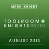 Toolroom Knights Radio - August 2014, 2014