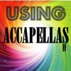 Using Accapellas