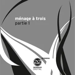 Ménage à trois - Partie 1 - Single by Various Artists album reviews, ratings, credits