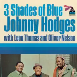 Three Shades of Blue - Johnny Hodges Three Shades of Blue - Johnny Hodges
