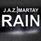 Rain (feat. Martay) - Jaz lyrics
