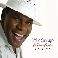 Só Danço Samba - Ao Vivo - Emílio Santiago
