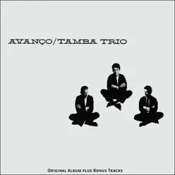 Avanco (Original Bossa Nova Album Plus Bonus Tracks) - Tamba Trio