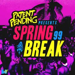 Spring Break '99 - EP - Patent Pending Spring Break '99 - EP - Patent Pending