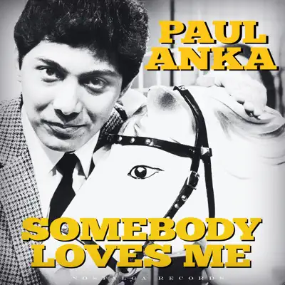 Somebody Loves Me and Other Hits - Paul Anka