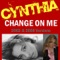Change On Me (DJ Freddy Retro 2008 R&b Mix) - Cynthia lyrics