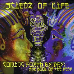Coming Forth By Day - The Book of the Dead by Scienz of Life album reviews, ratings, credits