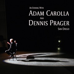 An Evening With Adam Carolla and Dennis Prager: San Diego