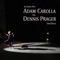 Discussion - Adam Carolla & Dennis Prager lyrics