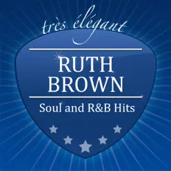 Soul and R&B Hits - Ruth Brown