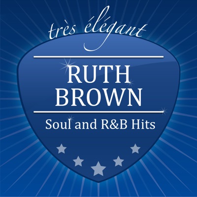 Soul and R&B Hits - Ruth Brown