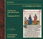 Binchois & Dufay: Le Champion des Dames