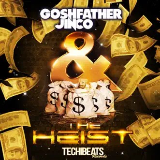 The Heist - Single by JINCO & Goshfather album reviews, ratings, credits