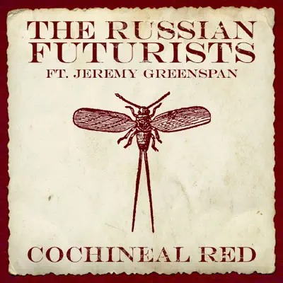 Cochineal Red (feat. Jeremy Greenspan) - Single - The Russian Futurists