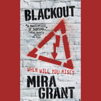 Mira Grant - Blackout: The Newsflesh Trilogy, Book 3 (Unabridged) artwork