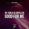 Good for Me - Re-Con & Klubfiller lyrics