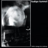 Fudge Tunnel - Hate Song