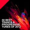 50 Best Trance & Progressive Tunes Of 2012