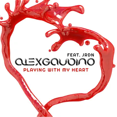 Playing With My Heart (Radio Edit) (feat. Jrdn) - Single - Alex Gaudino