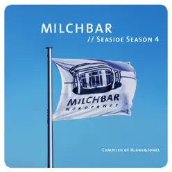 Milchbar - Seaside Season 4 - Blank & Jones Milchbar - Seaside Season 4 - Blank & Jones