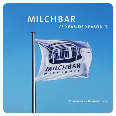 Milchbar - Seaside Season 4 - Blank & Jones Milchbar - Seaside Season 4 - Blank & Jones