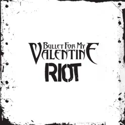 Riot - Single - Bullet For My Valentine
