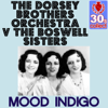 Mood Indigo - The Dorsey Brothers Orchestra & The Boswell Sisters