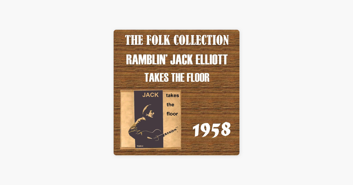 Takes The Floor By Ramblin Jack Elliott On Apple Music