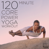 120 Minute Core Power Yoga Workout - Various Artists