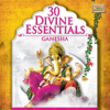 30 Divine Essentials: Ganesha - Разные артисты