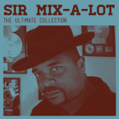 The Ultimate Collection - Sir Mix-A-Lot